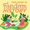 undefined This Week In Fandom History