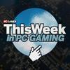 undefined This Week in PC Gaming