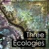 undefined Three Ecologies Podcast