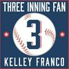 undefined Three Inning Fan - The Podcast with Kelley Franco