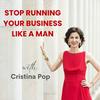 undefined Stop Running Your Business Like a Man