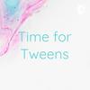 undefined Time for Tweens