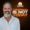 undefined Tomorrow is Not Today