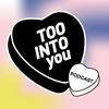 undefined Too Into You