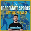 undefined Trademate Sports Betting Podcast