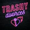 undefined Trashy Divorces