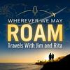 undefined Wherever We May Roam - Travels With Jim and Rita