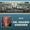 undefined TRUE Word, Faith for LIFE! with Dr. Shawn