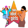 undefined Two Idiot Girls