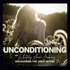 undefined Unconditioning: Discovering the Voice Within