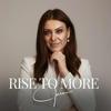 undefined Rise To More