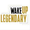 undefined Wake Up Legendary