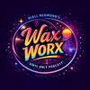 undefined Wax Worx Vinyl Podcast
