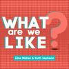 undefined What Are We Like