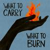 undefined What to Carry, What to Burn