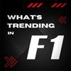 undefined What's Trending in F1?