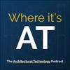 undefined Where it's AT - the Architectural Technology podcast