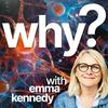 undefined Why? with Emma Kennedy