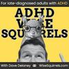 undefined ADHD Wise Squirrels for late-diagnosed adults with ADHD.