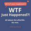 undefined WTF Just Happened?!: All about the afterlife. No woo.