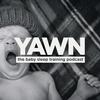 undefined Yawn - The Baby Sleep Training Podcast