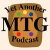 undefined Yet Another MTG Podcast