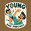 undefined Young Dad Podcast