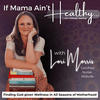 undefined IF MAMA AIN’T HEALTHY (AIN’T NOBODY HEALTHY)  -  Christian Wellness, Metabolic Health, Functional Health, Christian Women’s Functional Health Coaching - formerly YOUR BIRTH, GOD’S WAY