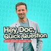 undefined Hey Doc, Quick Question