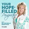 undefined Your Hope-Filled Perspective with Dr. Michelle Bengtson podcast