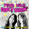 undefined Your Kids Don’t Suck: Cultivating Closeness with your Kids through Non-Coercive, Conscious Parenting