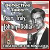 undefined Yours Truly, Johnny Dollar - Old Time Radio