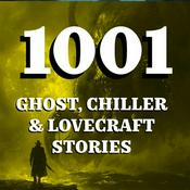 Podcast 1001 Ghost, Chiller & Lovecraft Stories