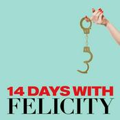 Podcast 14 Days with Felicity
