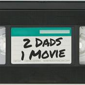 Podcast 2 Dads 1 Movie
