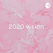 Podcast 2020 vision: thoughts & prayers