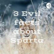 Podcast 3 Evil facts about Sparta