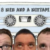 Podcast 3 Men and A Mixtape