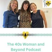 Podcast 40s Woman and Beyond