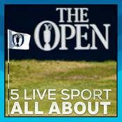 Podcast 5 Live Sport: All About The Open