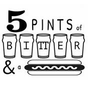 Podcast 5 Pints of Bitter and a Hot Dog