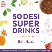 Podcast 50 Desi Super Drinks