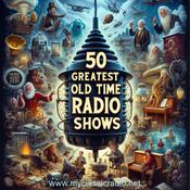 Podcast 50 Greatest Old Time Radio Drama Shows