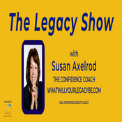 Podcast The Legacy Show with Susan Axelrod