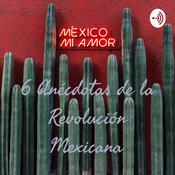 Podcast 6 Anécdotas de la Revolución Mexicana