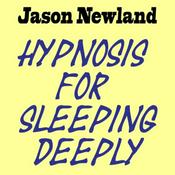 Podcast Hypnosis for Sleeping Deeply - Jason Newland