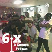 Podcast 6ix Is Enough