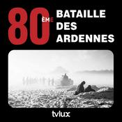 Podcast 80ième de la Bataille des Ardennes - Les Magazines