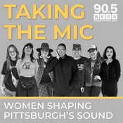 Podcast 90.5 WESA's Taking the Mic