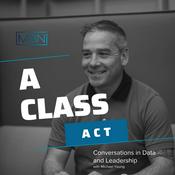 Podcast A Class Act: Conversations in Data and Leadership